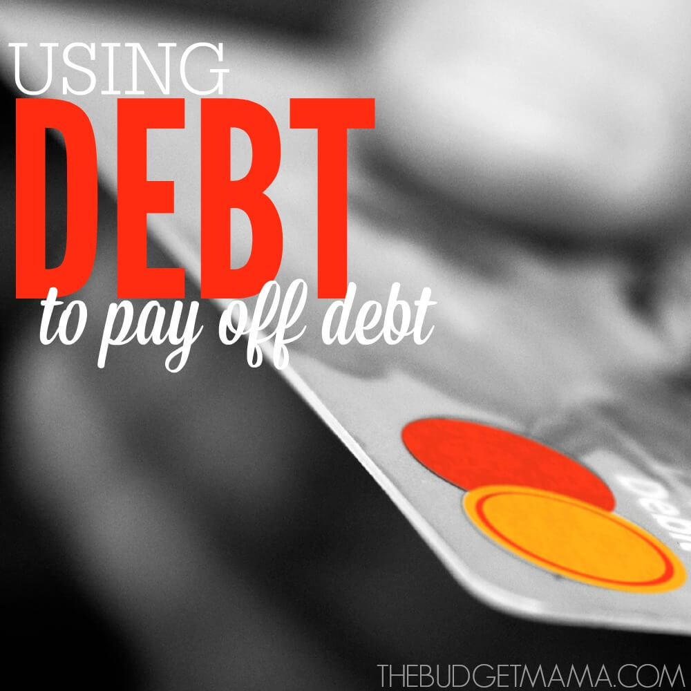 Using Debt of Pay Off Debt