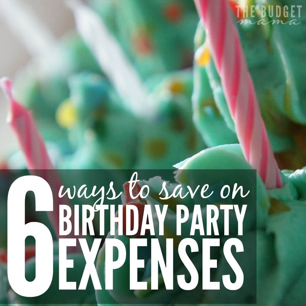 Need help saving money on your children's birthday parties? These are 6 ways to save on birthday party expenses to help you throw a fantastic party on a budget.