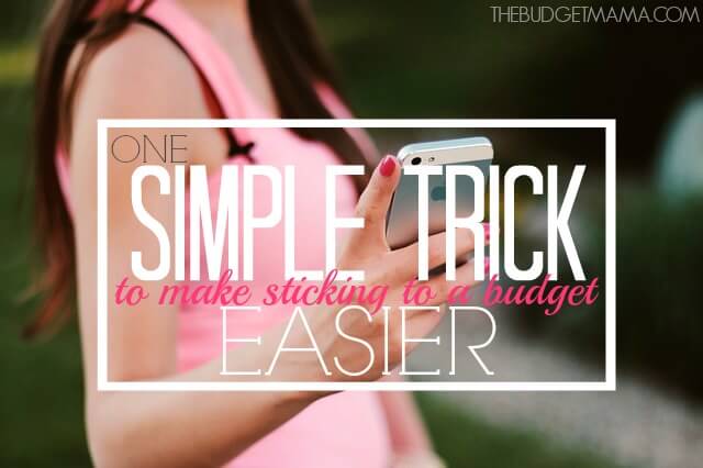 One Simple Trick to Make Sticking to a Budget Easier