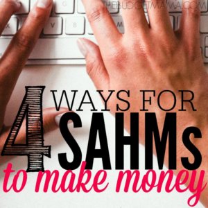 4 Ways for SAHMs to Make Money SQ