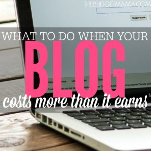 What to Do When Your Blog Costs More than it Earns SQ