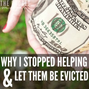 Should I help someone financially? This is such a difficult question to answer because it is not easy to watch someone you love struggle, but sometimes that is the only answer.