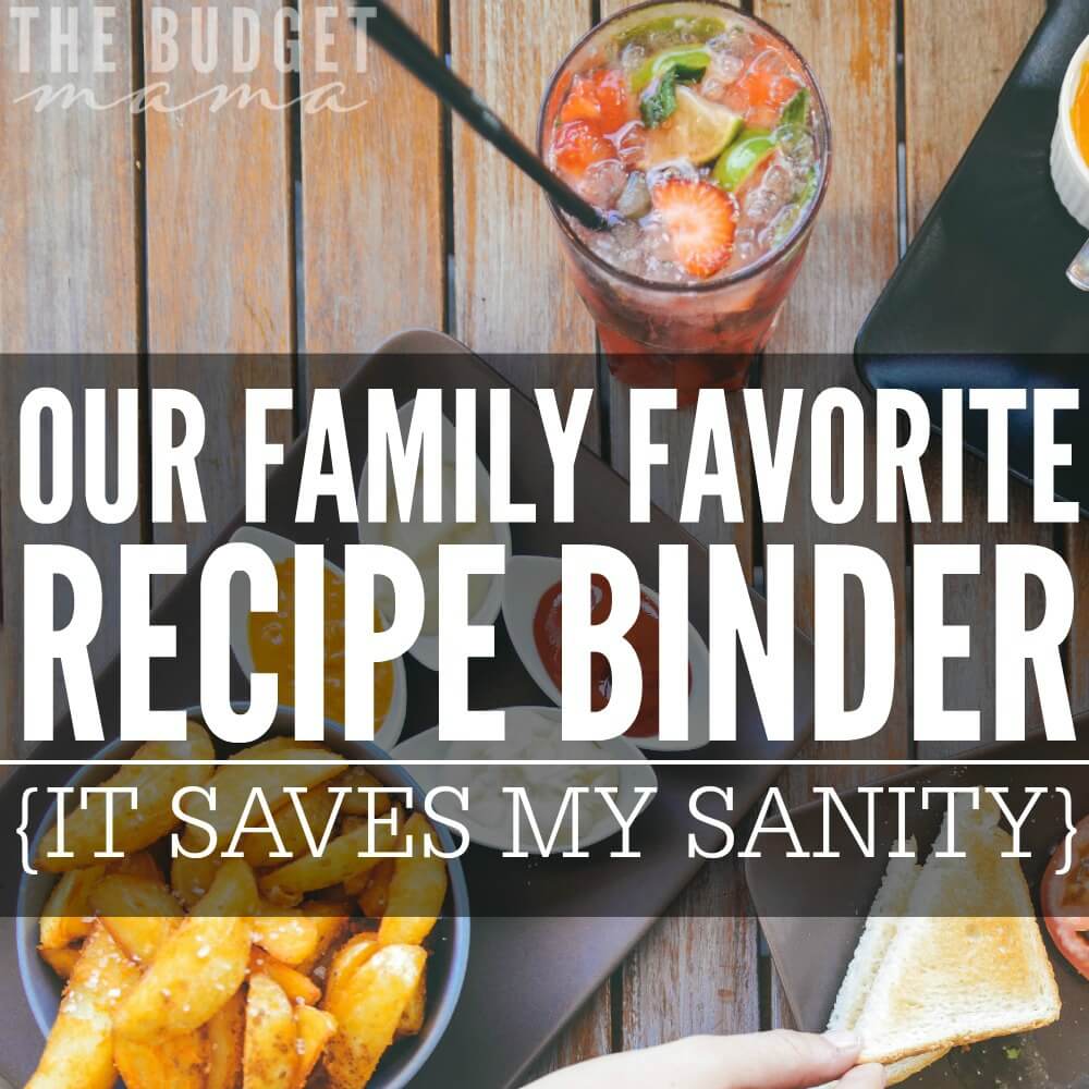 Do you keep a favorite family recipe binder? If not, it could save your sanity and cut down on the craziness of meal planning!
