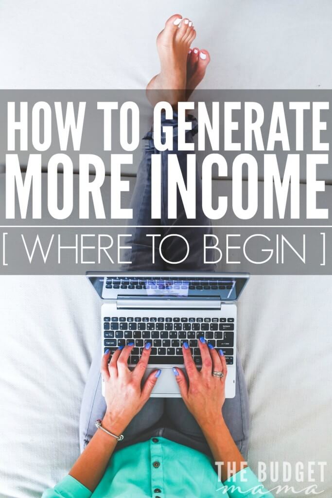 How to generate more income - where to begin, because let's be honest it can be a challenge to add something else to our already full plates. This will help break down what you can do to start earning an additional income without going crazy. 