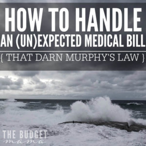 How to handle an unexpected medical bill - Murphy always likes to show up at the least convenient times and this time was no exception. However, there are three ways that you can handle the (un)expected expenses from Murphy's Law.