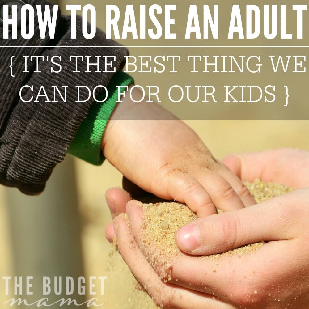 How to Raise an Adult? This seems like it should be an easy enough question to answer but truthfully, it's not, but it's the best thing that we can do for our kids. We must help our children plant roots but we must also allow them to grow and use their wings.