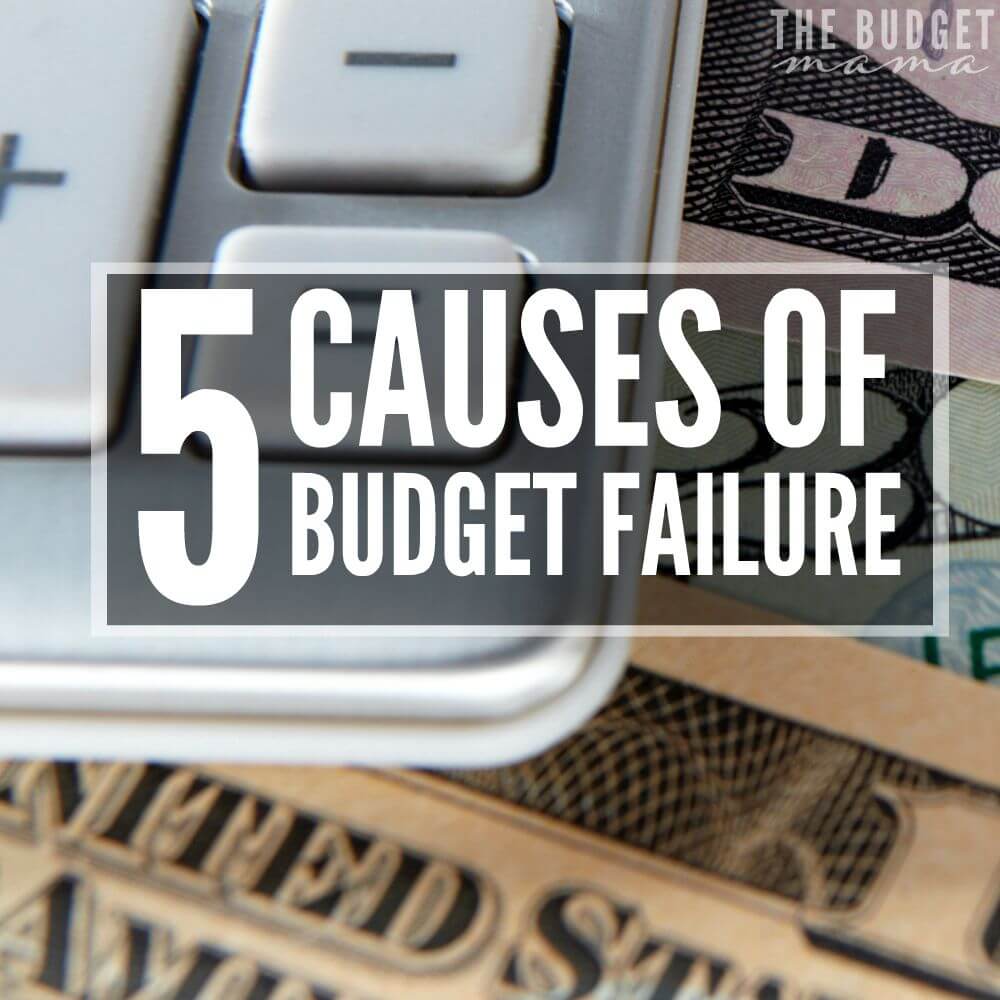It's frustrating when the budget fails. These 5 causes of budget failure will help you identify where you may have gone wrong and how you can fix the problems before they get out of hand.