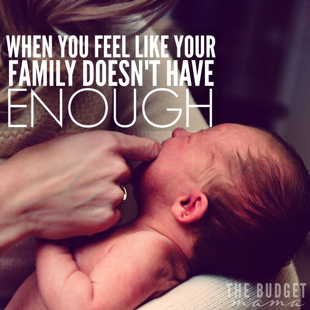 What do you tell yourself when you feel like your family doesn't have enough? When life throws you those curve balls and you feel like you're sinking into utter darkness? These three things will help you for those times when you feel like your family doesn't have enough.
