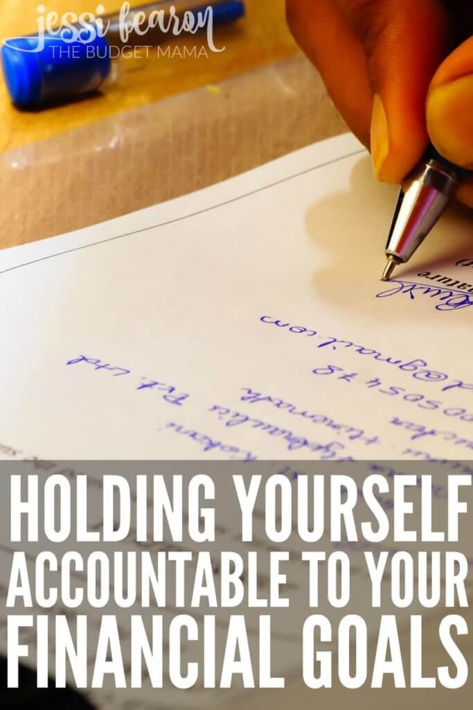 In order to hold yourself accountable to your financial goals you'll have to find a way to keep yourself in check. These are just a few of the ways to make sticking to those financial goals a reality!