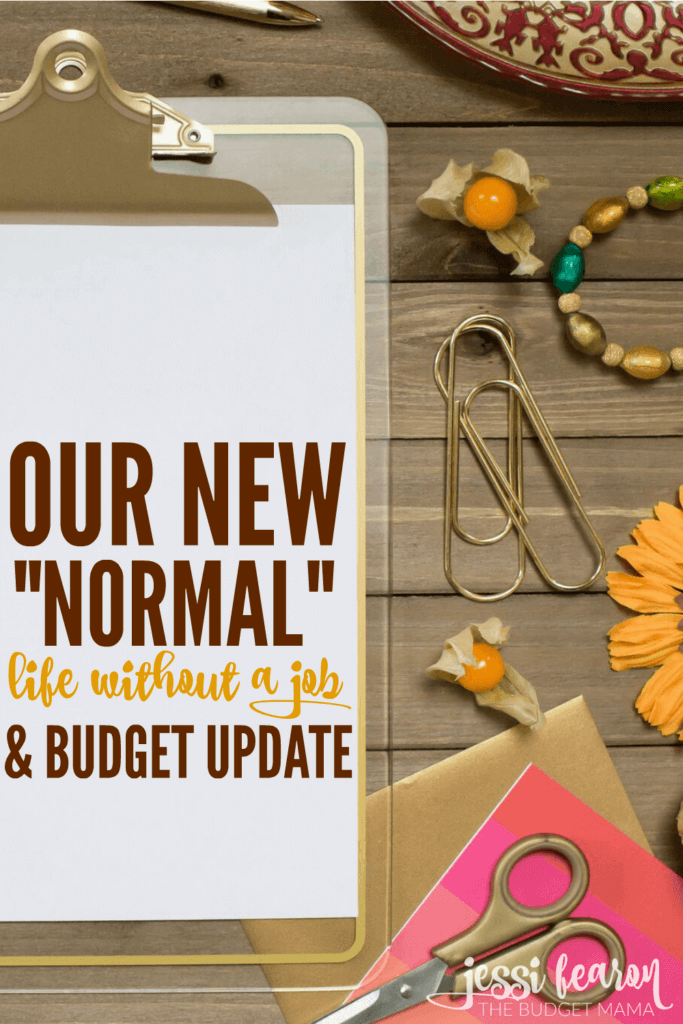 Life without a job; What our new normal looks like now that my husband left his job.