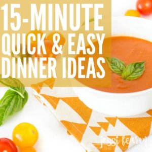 15-Minute Dinner Ideas; Get dinner on the table quick with this quick and easy dinner ideas!