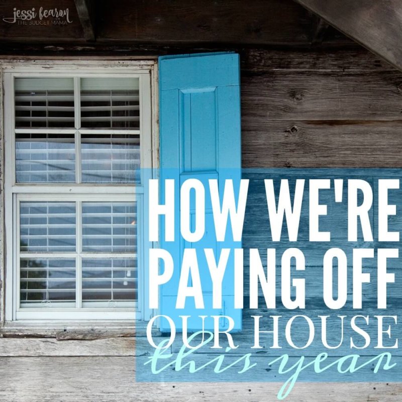 How to make paying off our mortgage this year a reality or at least how we're planning to attempt to make it happen.