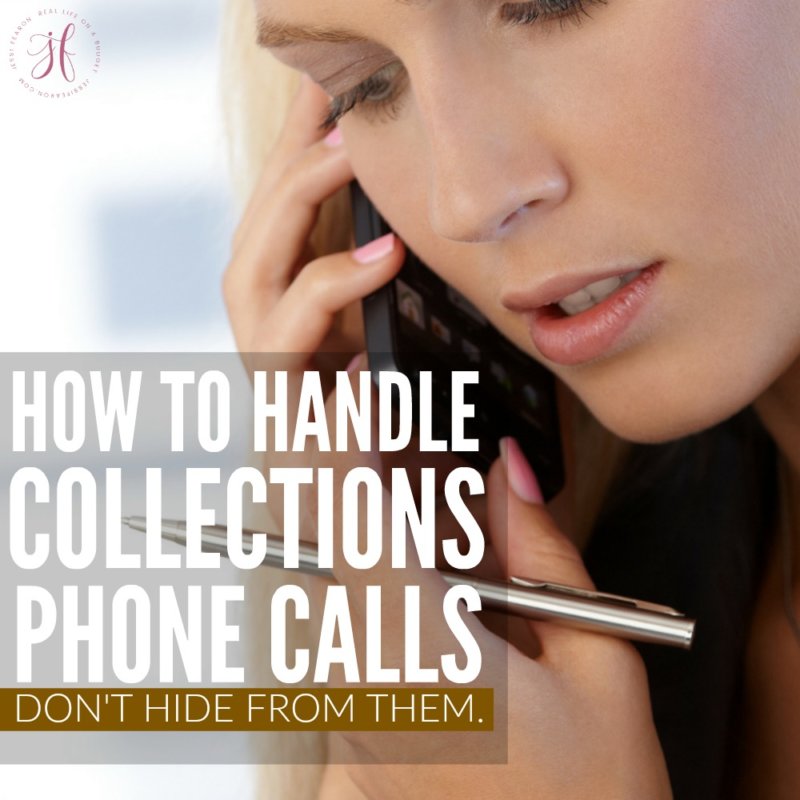 Struggling with collection calls? Here's the thing, you can't hide from them. It's time to take action. Here's how to handle collection phone calls.