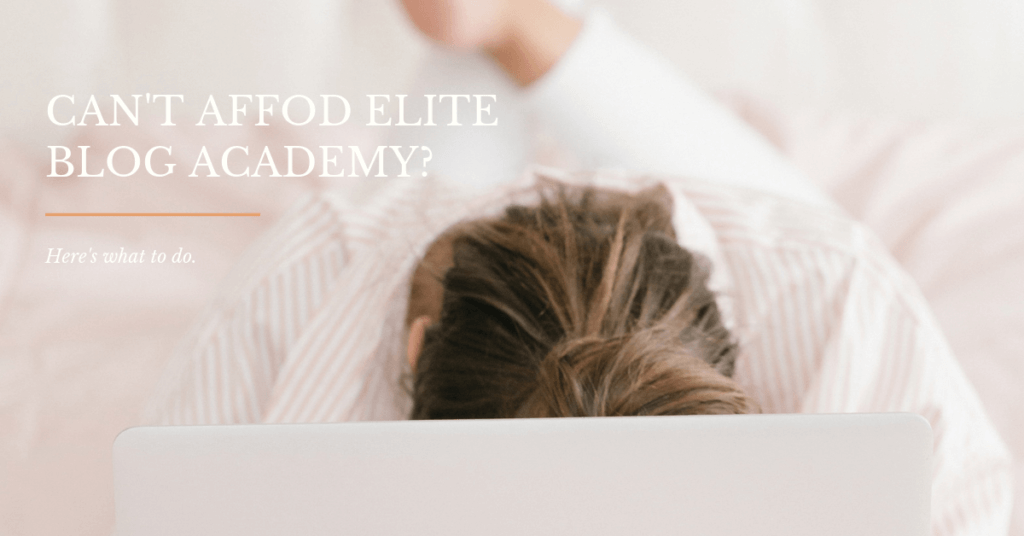 Can't afford Elite Blog Academy but you really want to take your blog to the next level? Here's what you can do.