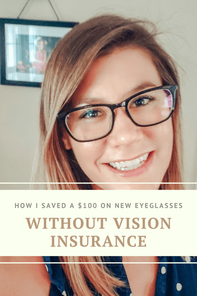 We don't have vision insurance but that doesn't mean I can't save money on eyeglasses! I saved over a $100 even without vision insurance!