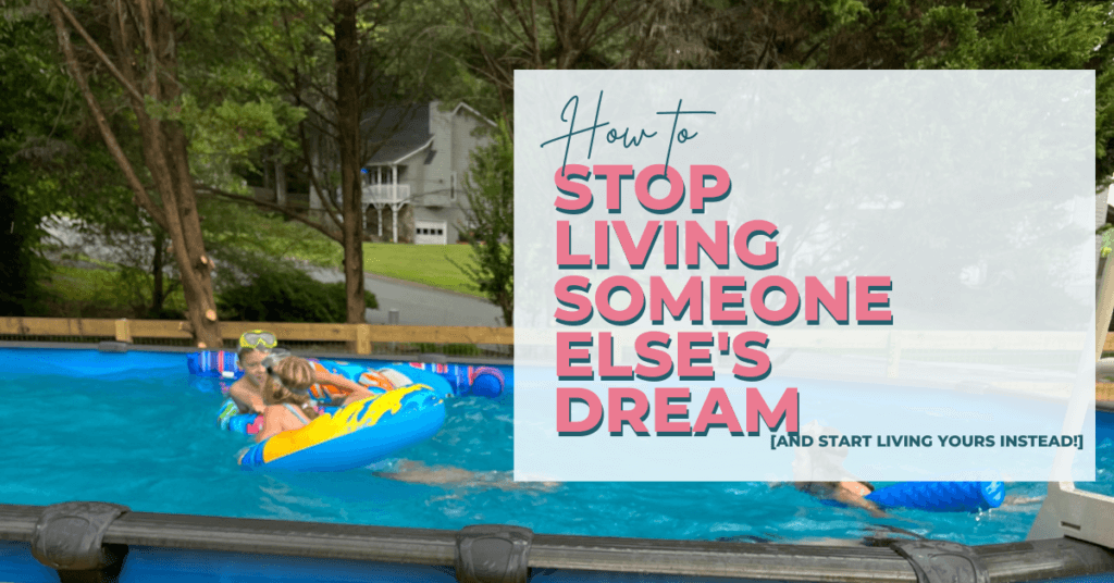 stop living someone else's dream