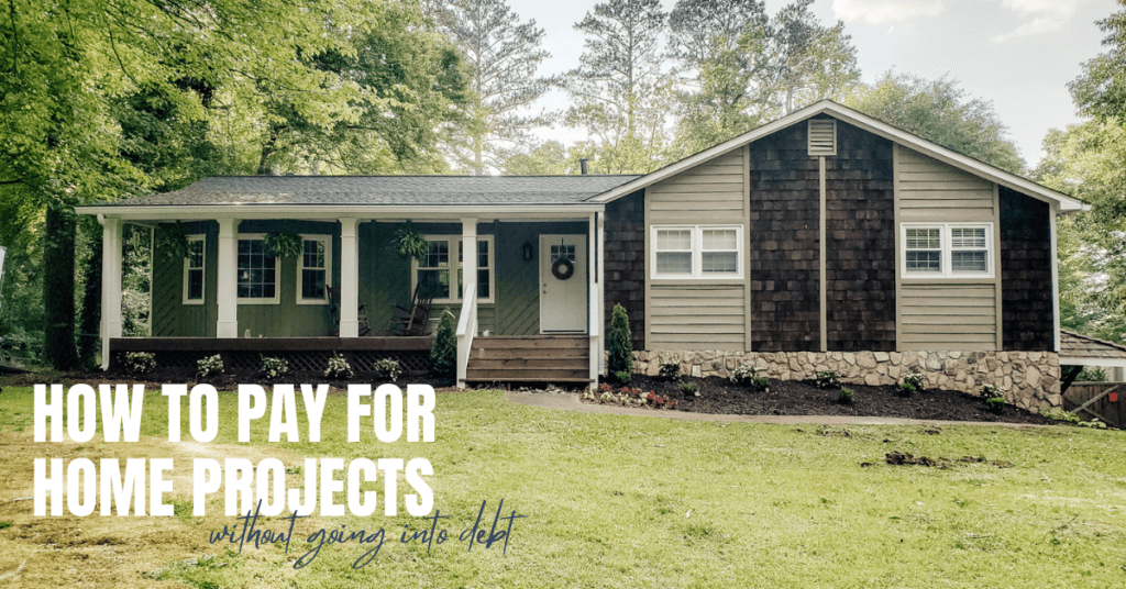 How to pay for home projects without going into debt - this is exactly how we've done tens of thousands of updates and repairs without debt!