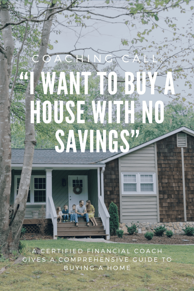A certified financial coach answers the question, "I want to buy a house but I have no savings" and lays out a doable plan to make buying a home a reality. 